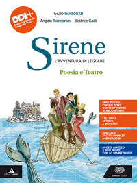 Sirene. Poesia, Teatro. Per Le Scuole Superiori. Con E-book. Con Espansione Online