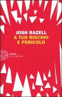A tuo rischio e pericolo