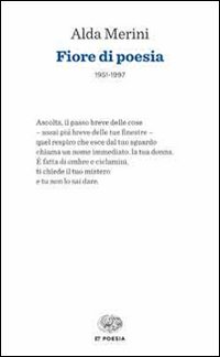 Fiore di poesia (1951-1997) - Alda Merini - Einaudi - Libro