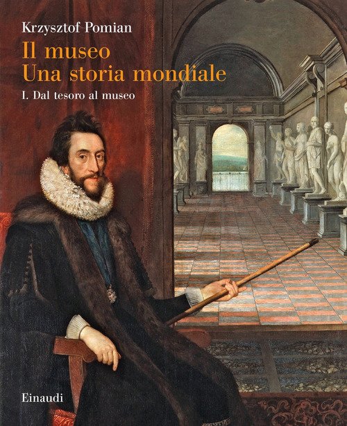 Il museo. Una storia mondiale