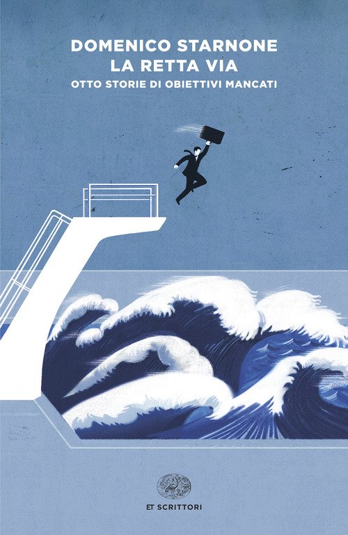 La retta via. Otto storie di obiettivi mancati
