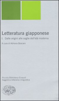Letteratura giapponese. Vol. 1: Dalle origini alle soglie dell'età moderna.