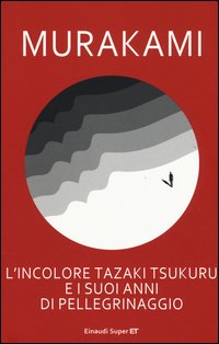 L'incolore Tazaki Tsukuru e i suoi anni di pellegrinaggio