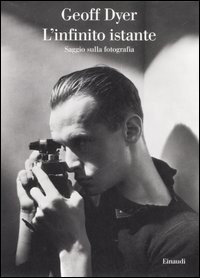L'infinito istante. Saggio sulla fotografia