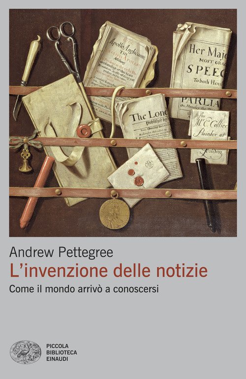 L'invenzione delle notizie. Come il mondo arrivò a conoscersi
