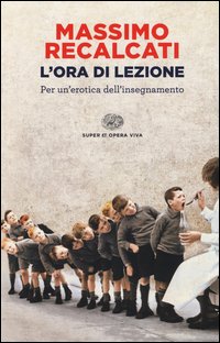 L'ora di lezione. Per un'erotica dell'insegnamento