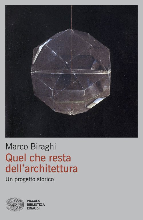 Quel che resta dell'architettura. Un progetto storico
