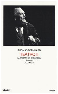 Teatro. Vol. 2: La brigata dei cacciatoriMinettiAlla meta.