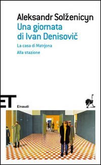 Una giornata di Ivan Denisovic­La casa di Matrjona­Alla stazione