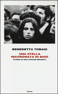 Una stella incoronata di buio. Storia di una strage impunita