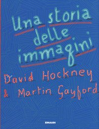 Una storia delle immagini. Dalle caverne al computer