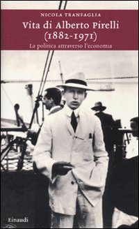 Vita di Alberto Pirelli (1882-1971)