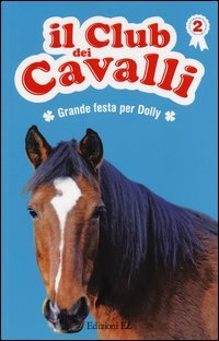 Grande festa per Dolly. Il club dei cavalli