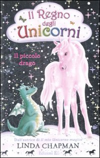 Il piccolo drago. Il regno degli unicorni