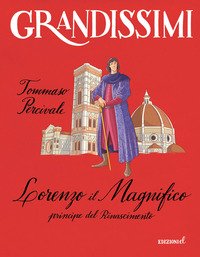 Lorenzo il magnifico, principe del Rinascimento