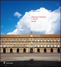 Domenico Fontana a Napoli (1592-1607)
