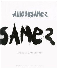 Alllooksame? Artchinajapankoreart-Artecinagiapponecorearte. Catalogo della mostra (Torino, 8 novembre 2006-11 gennaio 2007)