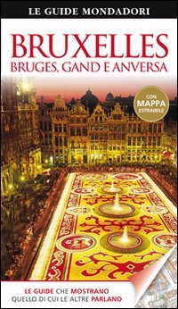Bruxelles. Bruges, Gand e Anversa