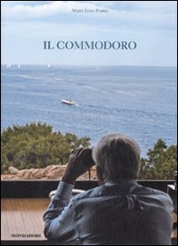Il commodoro. Ricordi di Gianfranco Alberini