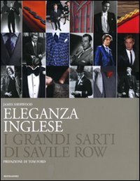 Eleganza inglese. I grandi sarti di Savile Row