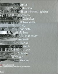 G. D. Tecnologia e arte. Una storia raccontata da diciotto artisti contemporanei