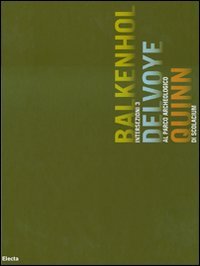 Intersezioni 3. Balkenhol Delvoye Quinn al Parco archeologico di Scolacium. Catalogo della mostra (Catanzaro, 14 luglio-14 ottobre 2007). Ediz. italiana e inglese