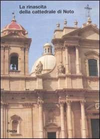 La rinascita della cattedrale di Noto