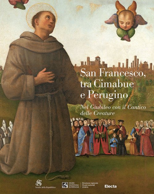San Francesco, tra Cimabue e Perugino. Nel Giubileo con il Cantico delle Creature