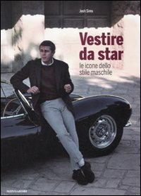 Vestire da star. Le icone dello stile maschile
