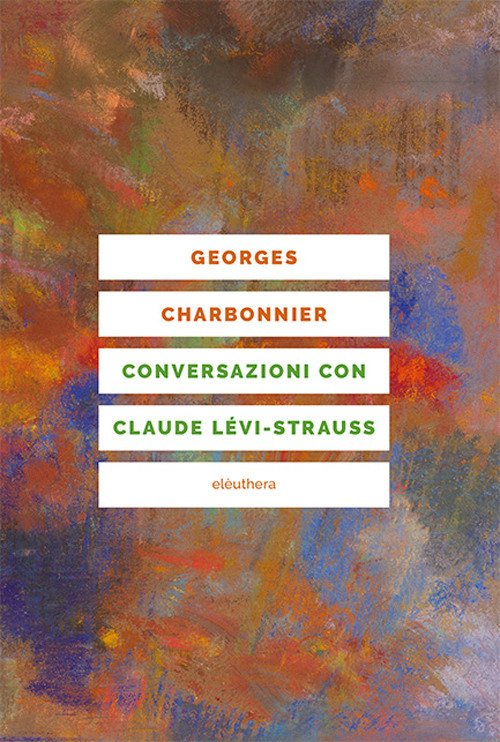 Conversazioni con Claude Lévi-Strauss