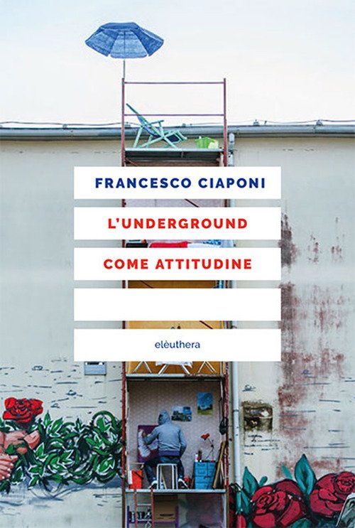 L'underground come attitudine