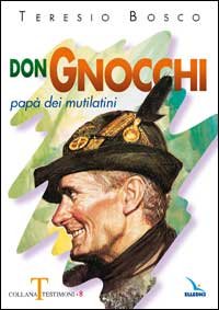 Don Gnocchi. Papà dei mutilatini