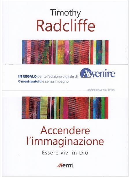 Accendere l'immaginazione. Essere vivi in Dio