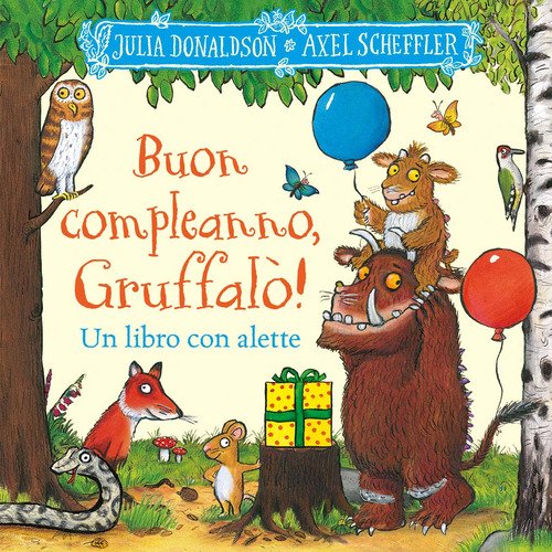 Buon compleanno, Gruffalò! Un libro con alette da sollevare