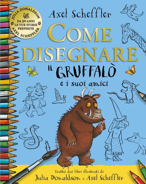 Come disegnare il Gruffalo e i suoi amici - Julia Donaldson, Axel Scheffler  - Emme edizioni - Libro Librerie Università Cattolica del Sacro Cuore