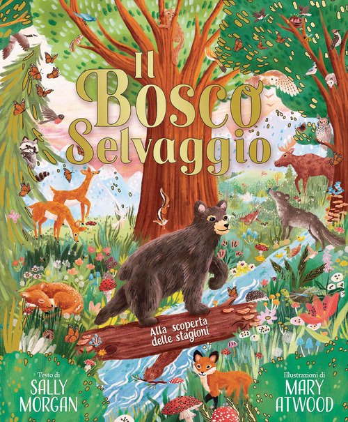 Il bosco selvaggio. Alla scoperta delle stagioni