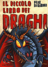 Il piccolo libro dei draghi. Piccoli libri mostruosi