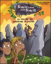 La collina dei guardiani di pietra. Storie prima della storia