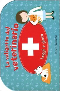 La valigetta del veterinario. Leggi e gioca