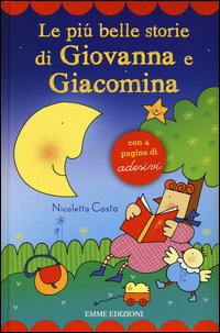 Le più belle storie di Giovanna e Giacomina. Con adesivi