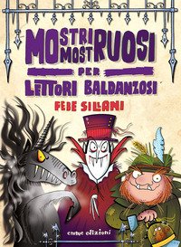 Mostri mostruosi per lettori baldanzosi. Piccoli libri mostruosi