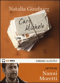 Caro Michele letto da Nanni Moretti. Audiolibro. CD Audio Formato MP3. Ediz. integrale