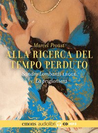 Alla ricerca del tempo perduto letto da Sandro Lombardi. Audiolibro. CD Audio formato MP3