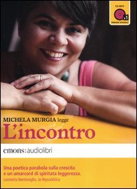 L'incontro letto da Michela Murgia. Audiolibro. CD Audio formato MP3