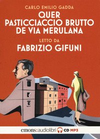 Quer pasticciaccio brutto de via Merulana letto da Fabrizio Gifuni. Audiolibro. CD Audio formato MP3