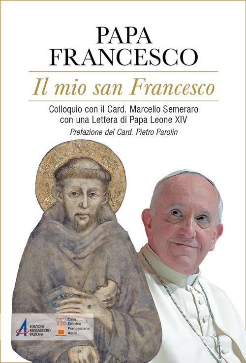 Il mio san Francesco. Colloquio con il Card. Marcello Semeraro con una Lettera di Papa Leone XIV