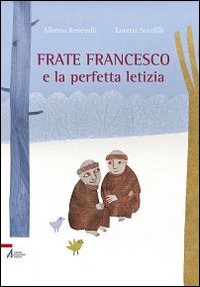 Frate Francesco e la perfetta letizia