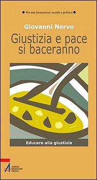 Giustizia e pace si baceranno. Educare alla giustizia