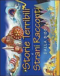 Storie terribili e strani racconti dalla Bibbia