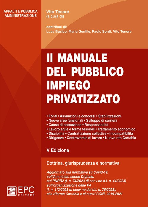 Il manuale del pubblico impiego privatizzato. Dottrina, giurisprudenza e normativa